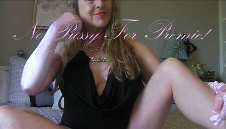 NO PUSSY FOR PREMIE mp4
