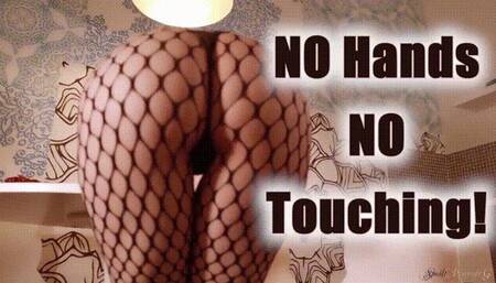 NO Hands NO Touching