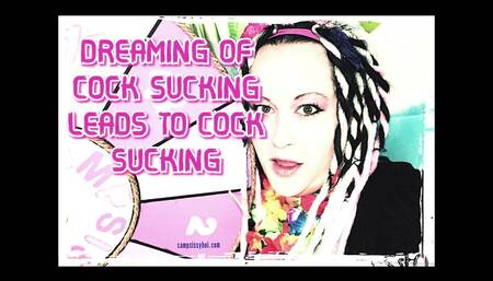 Dreaming of Cock Sucking Leads to Cocksucking
