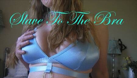 SLAVE TO THE BRA wmv