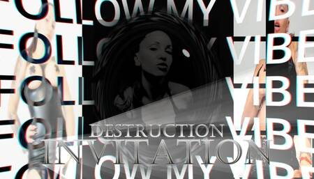 Invitation to your destruction