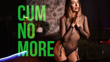 Cum No More