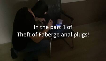 Theft of Faberge anal plugs! Part 2
