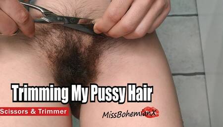 Trimming My Pussy Hair with Scissors and Trimmer - Full Bush - MissBohemianX (HD MP4)
