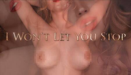 I Won't Let You Stop