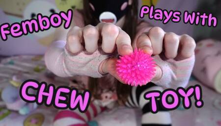 Femboy Plays With Chew Toy!