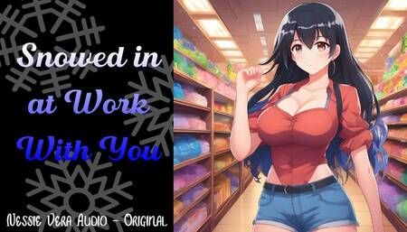 Snowed In at Work With You