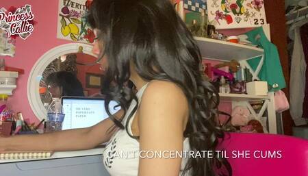 Can't Concentrate Until She Cums