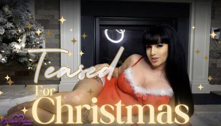 You're Only Getting Teased For Xmas