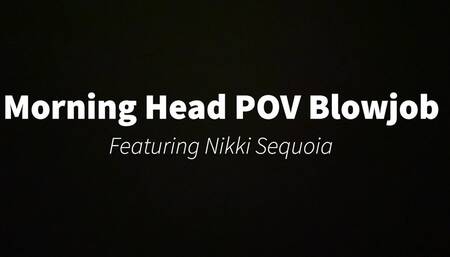 Morning Head POV Blowjob