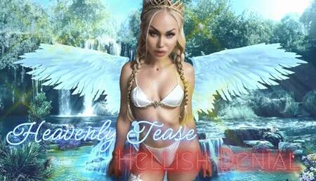 Heavenly Tease and Hellish Denial