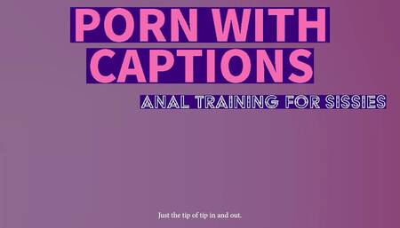 Closed Captions Anal Training for Sissies