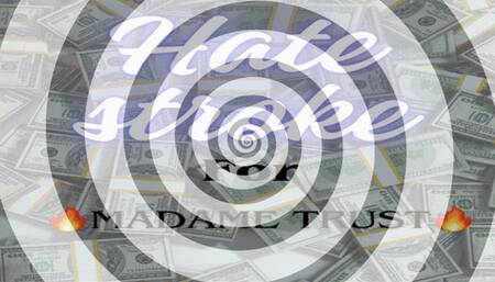 Hate Stroke To Your Financial Ruin