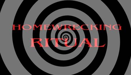 Home Wrecker Ritual