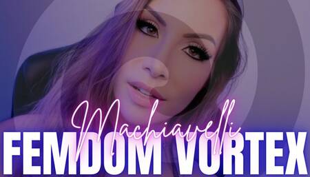 Machiavelli FemDom Vortex - Jessica Dynamic