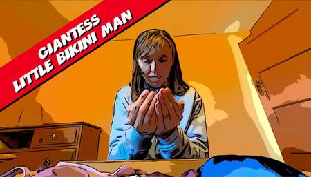 Little Bikini Man (Giantess Fetish) (MOV 4K)