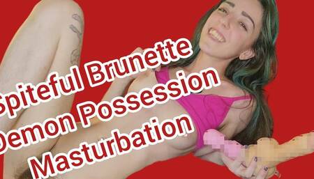 Spiteful Brunette Demon Possession Masturbation