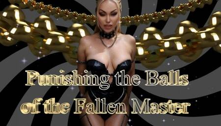 In the Grip of Revenge: Punishing the Balls of the Fallen Master