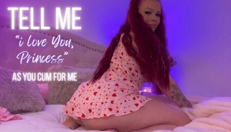 Tell Me "i love You, Princess"
