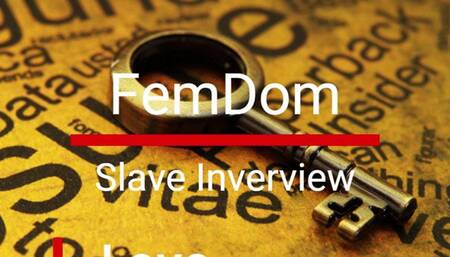 FemDom Slave Interview