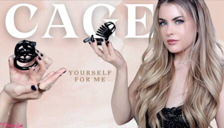 Cage Yourself For Me