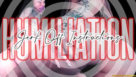 HUMILIATION JERK OFF INSTRUCTIONS