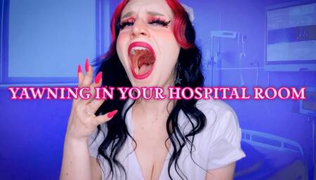 Yawning in Your Hospital Room