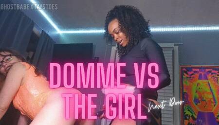 Domme Vs The Girl Next Door