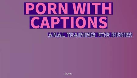 Closed Captions Anal Training for Sissies