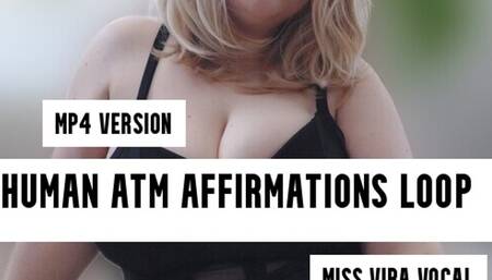 MP4 VERSION HUMAN ATM AFFIRMATIONS LOOP
