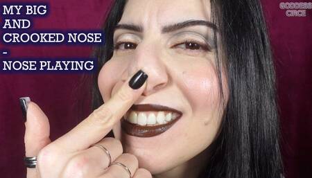 MY BIG AND CROOKED NOSE - NOSE PLAYING