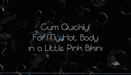 Cum Quickly! For My Hot Body in a Little Pink Bikini by Goddess Kyaa - 720p MP4