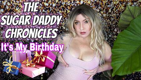The Sugar Daddy Chronicles Its My Birthday