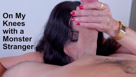 On My Knees with a Monster Stranger