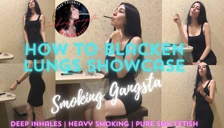 How to Blacken Lungs Showcase
