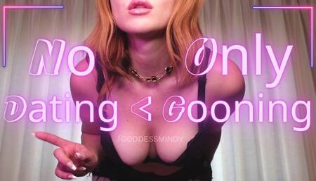 No Dating, Only Gooning