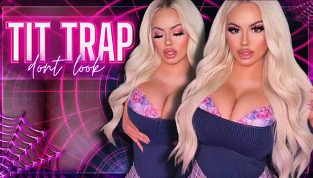 TIT TRAP
