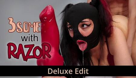 3some with Razor - Deluxe Edit