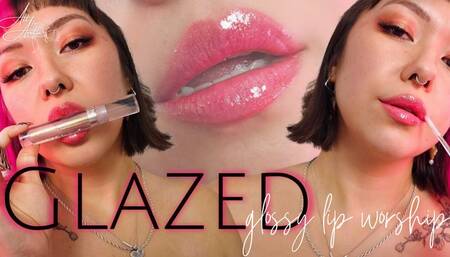 GLAZED: Glossy Lip Worship