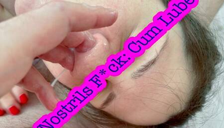 Nostrils Fuck: Cum as Lube, Deep Fingering after Cum in Nose