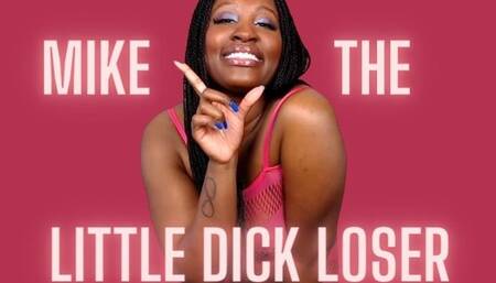 mike's A Little Dick loser