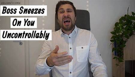 Boss Sneezes on You Uncontrollably 1080p - Toms Fetish Store