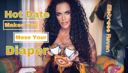 HOT DATE MAKES YOU MESS YOUR DIAPER