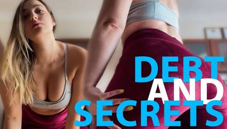 Debt and secrets for me!