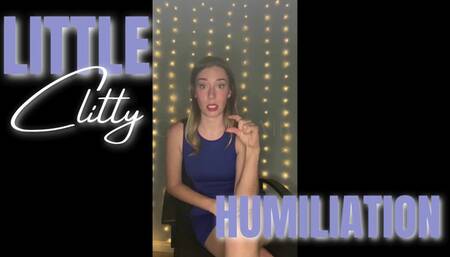 Little Clitty Humiliation