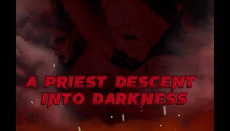 Holy Robes, Unholy Moans: A Priest's Descent into Darkness