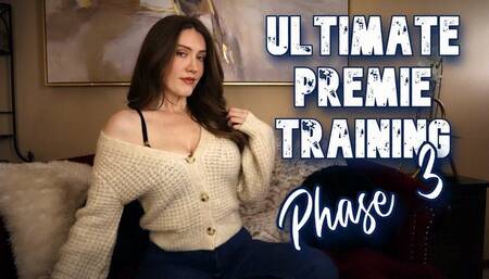 Ultimate Premie Training Phase 3