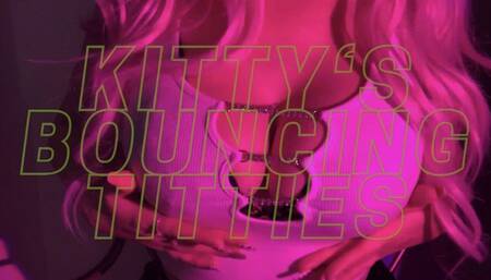 Kitty’s Bouncing Titties