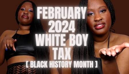 February white boy Tax (BLACK HISTORY MONTH EDITION)