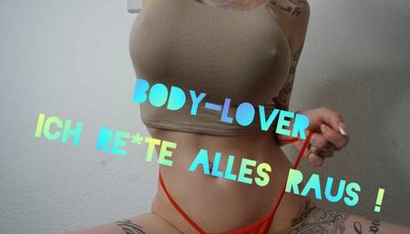 Body-Lover - ich re!te alles raus !
